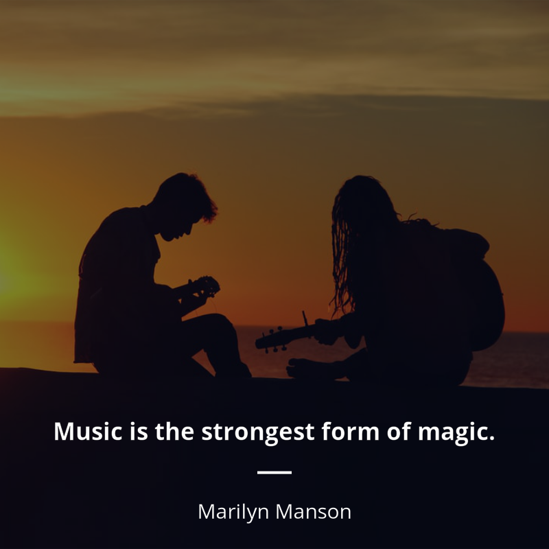 Marilyn Manson citation: “Music is the strongest form of magic.”