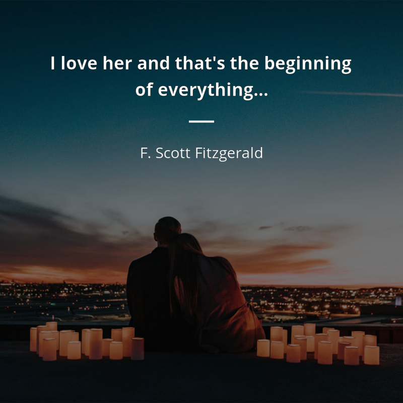 F. Scott Fitzgerald citation: “I love her and that's the beginning of everything…”